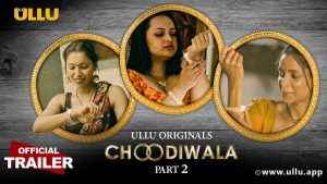 Choodiwala ULLU Web Series Movie OTT
