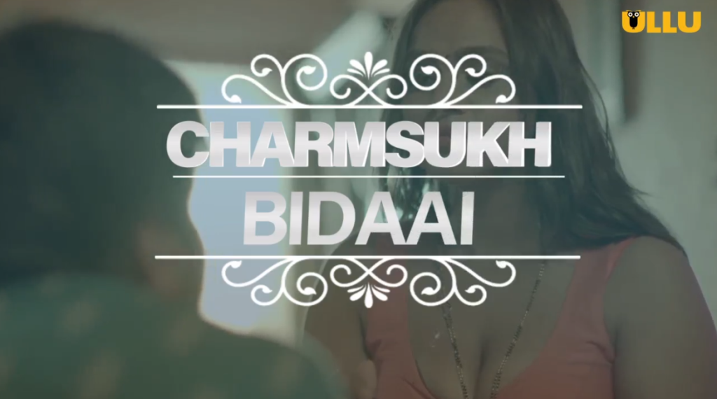 Bidaai Charmsukh Ullu Web Series Movie OTT Release Date – Digital Rights | Watch Online