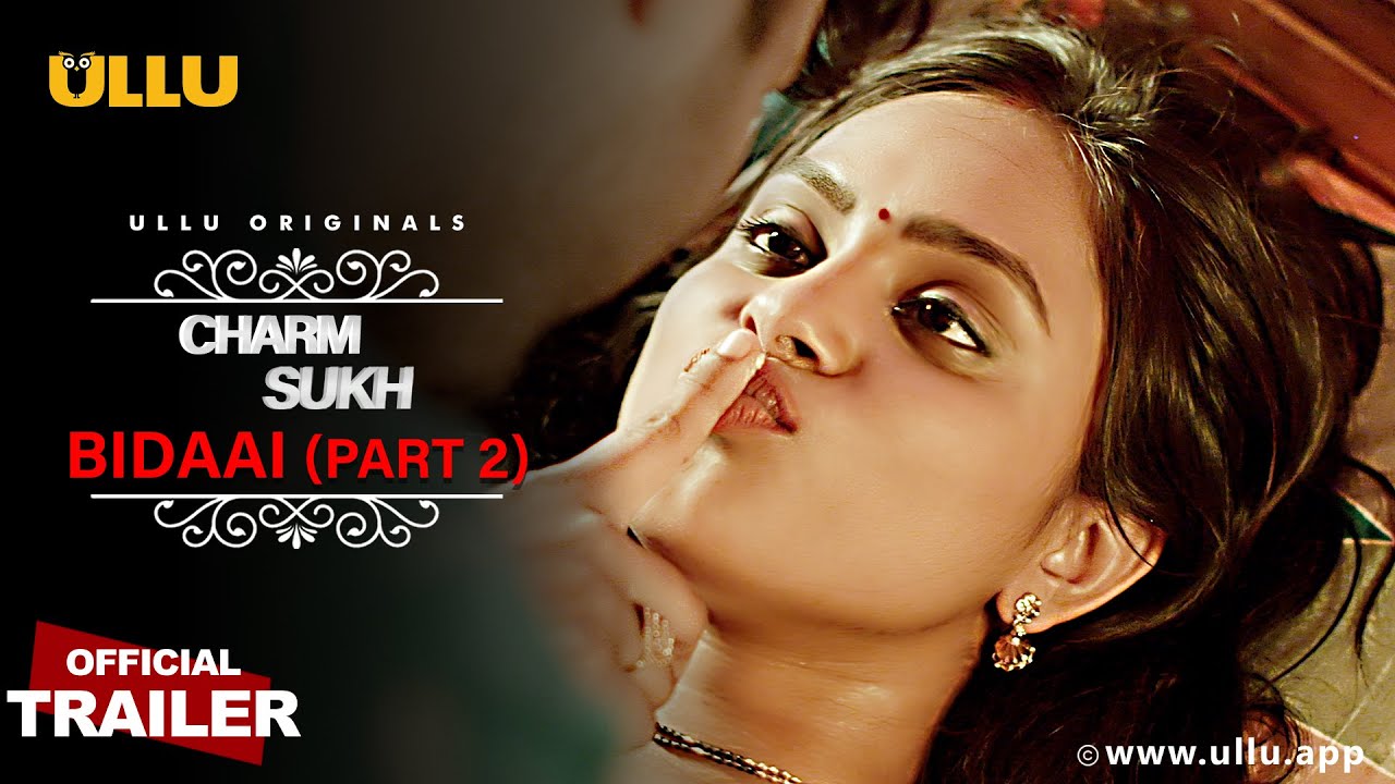 Bidaai Part 2 Charmsukh ULLU Web Series Movie OTT Release Date – Digital Rights | Watch Online