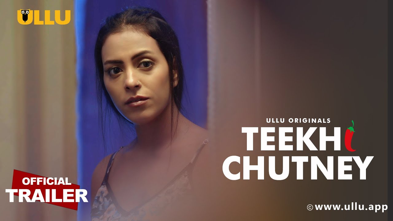Teekhi Chutney - Part 2 ULLU Web Series