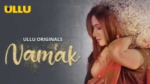 Namak Part 2 ULLU Web Series