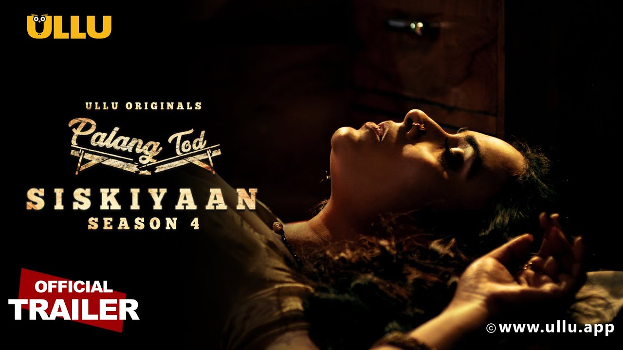 Siskiyaan (Season) 4 ULLU Web Series Release Date – | Watch Online