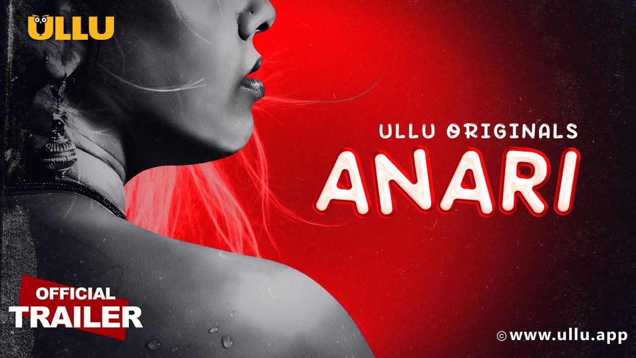 Anari Part 1 Ullu Web Series Release Date – Where To  Watch Online